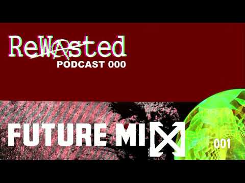 Sebastian Groth - Rewasted Podcast Special - FUTURE001 VA Dj Mix