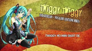 [ VOCALOID COVER ] TWIGGY TWIGGY de PIZZICATO FIVE feat HATSUNE MIKU