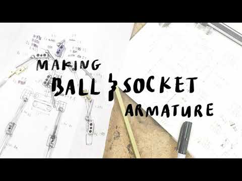 Learning to Make Ball and Socket Armature