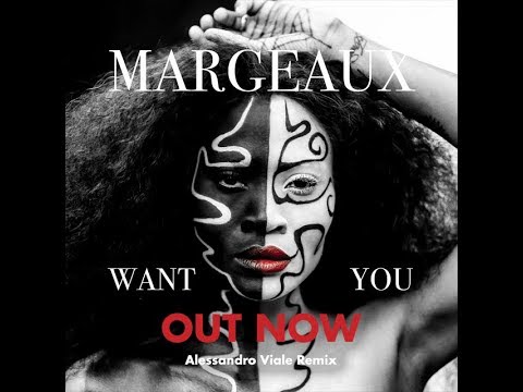 MARGEAUX - WANT YOU (Alessandro Viale Remix)