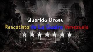 Querido Dross rescatista de La Guaira Venezuela