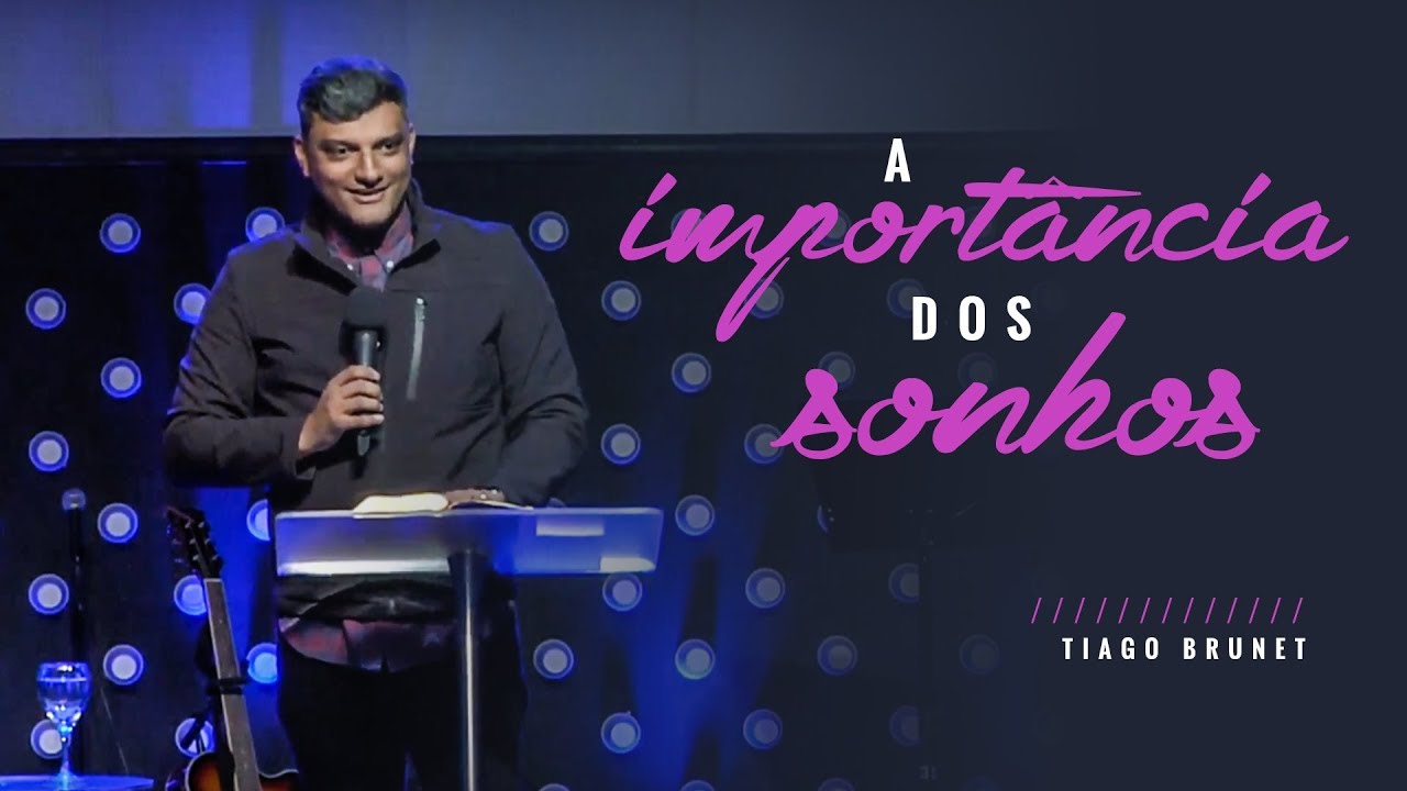 Tiago Brunet - A importância dos sonhos