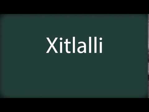 How to pronounce Xitlalli