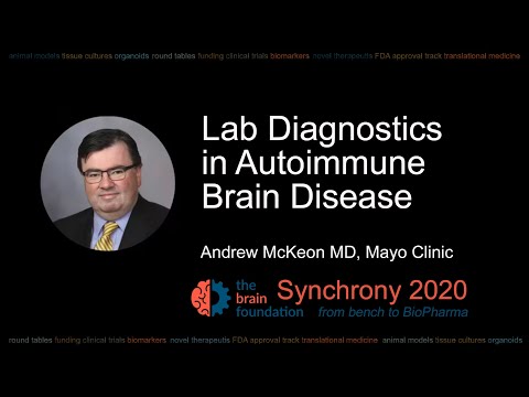 Lab Diagnostics in Autoimmune Brain Disease  - Andrew McKeon MD, Mayo Clinic @Synchrony2020