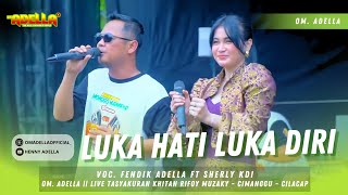 Download lagu LUKA HATI LUKA DIRI - FENDIK ADELLA FT SHERLY KDI || ADELLA LIVE TASYAKURAN KHITAN CIMANGGU -CILACAP mp3