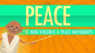Nonviolence and Peace Movements: Crash Course World History 228