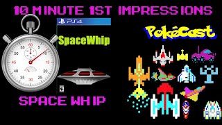 10 Minute 1st Impressions : Space Whip