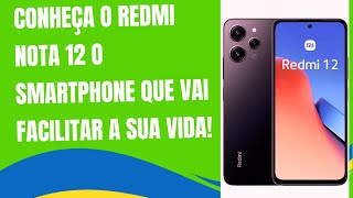 Conheça o Redmi Nota 12 O Smartphone Que Vai Facilitar a Sua Vida!
