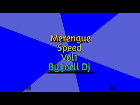 Merengue Speed Mix Vol1 By Joell Dj