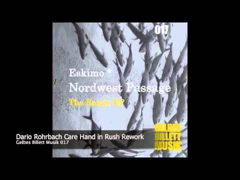dario rohrbach's care hand in rush rework | eskimo * | nordwest passage [the remix ep] | gbm017