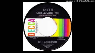 Bill Anderson -- And I&#39;m Still Missing You