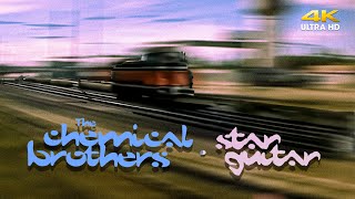 The Chemical Brothers - Star Guitar (4K Remastered)