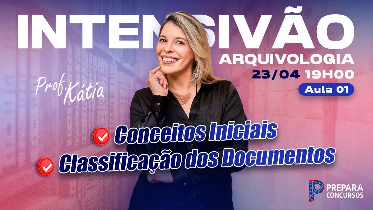 INTENSIVÃO ARQUIVOLOGIA para Concursos - Prof Kátia Aula 01