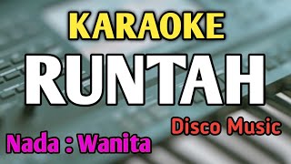Download lagu RUNTAH - KARAOKE || NADA WANITA CEWEK || Disco Music || Trumpet Pemersatu Bangsa || Live Keyboard mp3