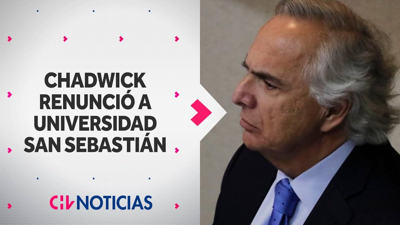 CHADWICK RENUNCIÓ a Universidad San Sebastián tras mención en AC contra Ángela Vivanco