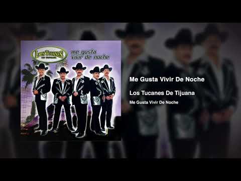 Me Gusta Vivir De Noche – Los Tucanes De Tijuana (Audio Oficial)