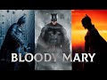 Batman Edit | Bloody Mary