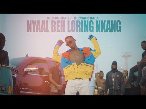 Kombonka ft Hussain Dada - Nyaal Beh Loring Nnkang (Official Video)