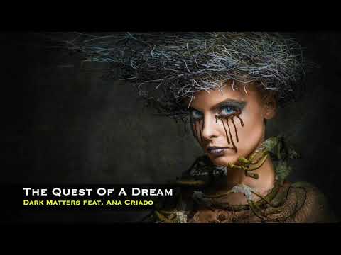 Dark Matters feat. Ana Criado - The Quest Of A Dream