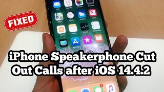 iPhone Speakerphone Cut Out Calls after iOS 15 - Here