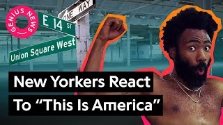 What New Yorkers Think Childish Gambino's “This Is America” Means | Genius News