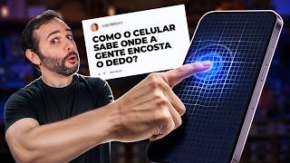 COMO o CELULAR SABE onde o DEDO TOCA?