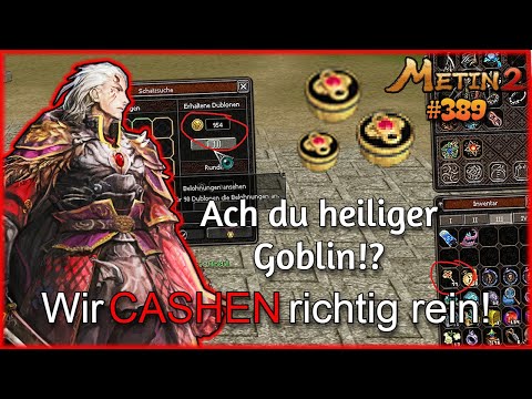 Metin2.de RUBY - EPISODE #389 | Ach du heiliger GOBLIN !?!?!? | WIR CASHEN REIN!
