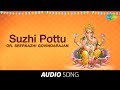 Suzhi Pottu song by Dr.Sirkazhi S. Govindarajan