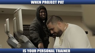 WHEN PROJECT PAT IS YOUR PERSONAL TRAINER