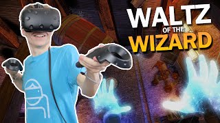 BE A WIZARD IN VIRTUAL REALITY! | Waltz of the Wizard (HTC Vive Gameplay)