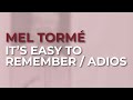 Mel Tormé - It’s Easy To Remember / Adios (Official Audio)