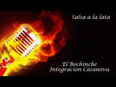 EL BOCHINCHE -  INTEGRACION CASANOVA