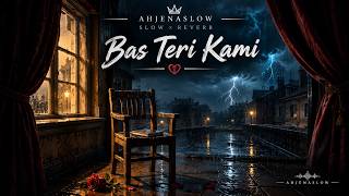 Download lagu Bas Teri Kami 💔 (Original Sad Song) | Slowed   Reverb 🌧️ | AHJENASLOW mp3
