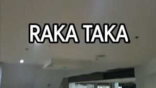 Download lagu RAKA TAKA TAKA mp3