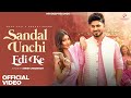 Sandal Unchi Edi Ke DJ Song Aman Jaji Khushi Verma Raj M Anjali 99 New Haryanvi Songs 2024