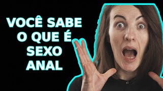#VOC SABE O QUE  SEXO ANAL#