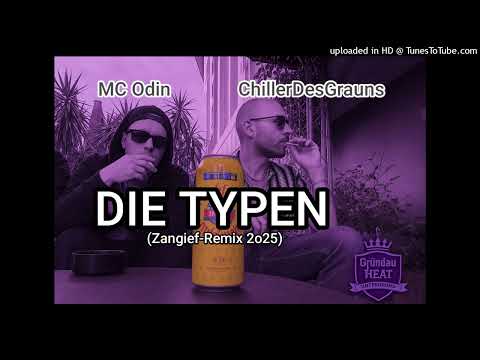 MC Odin & ChillerDesGrauns - Die Typen (Zangief-Remix 2o25)