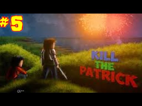 Kill The Patrick 11 Ep 6 - PIEGE AU PORTAIL !! [HD]