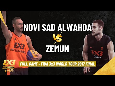 NOVI SAD AL WAHDA  🇦🇪🆚🇷🇸 ZEMUN - FIBA 3x3 World Tour Final 2017 - Full TITLE GAME