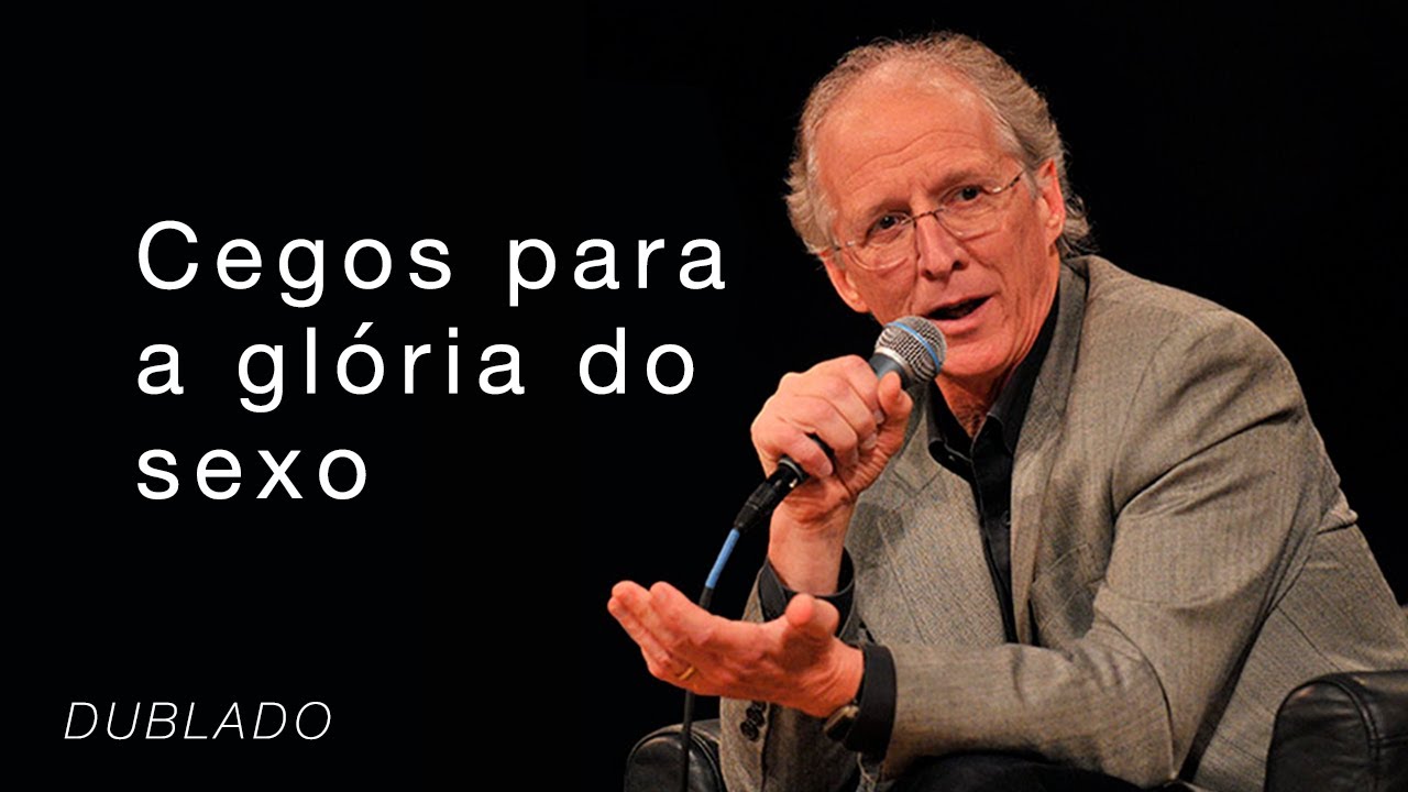 Cegos para a glória do sexo // John Piper Responde (Dublado)