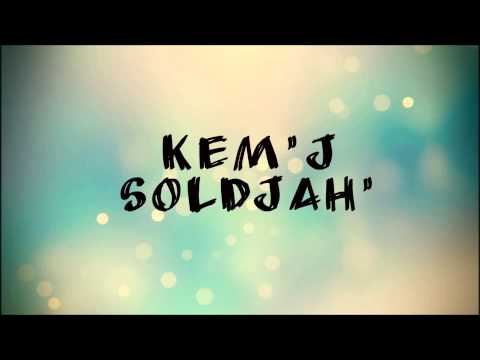 Kem'j Soldjah _ Me Gyal  Final !