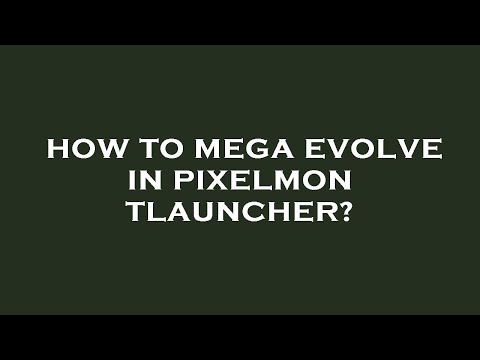 How to mega evolve in pixelmon tlauncher?