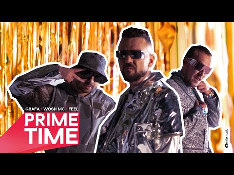 GRAFA x WOSH MC x FEEL - PRIME TIME (Official Video)