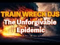 Train Wreck DJs - The Unforgivable Epidemic