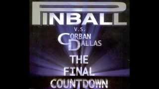 PINBALL & CORBAN DALLAS  THE FINAL COUNTDOWN