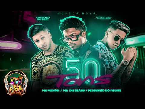 MC MENOR , PEDRINHO DO RECIFE FEAT MC DU BLACK   50 TONS
