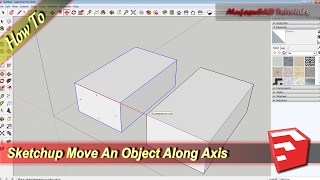 Sketchup How To Move An Object Along Axis