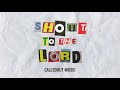 CalledOut Music - Shout To The Lord [Official Audio]