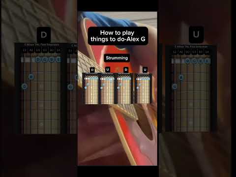 how to play things to do by alex g #alexg #thingstodo #guitar #chords #howtoplay#tutorial #strumming