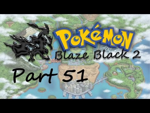 Pokémon Blaze Black 2 - Part 51 - Impossible to Catch